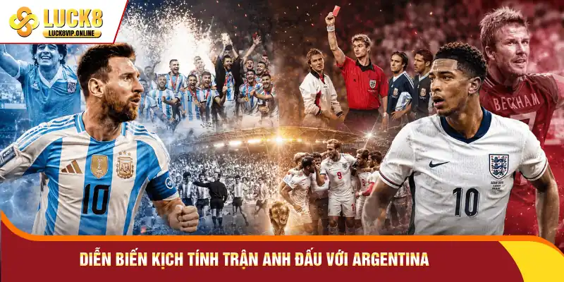 Diễn biến kịch tính trận Anh đấu với Argentina