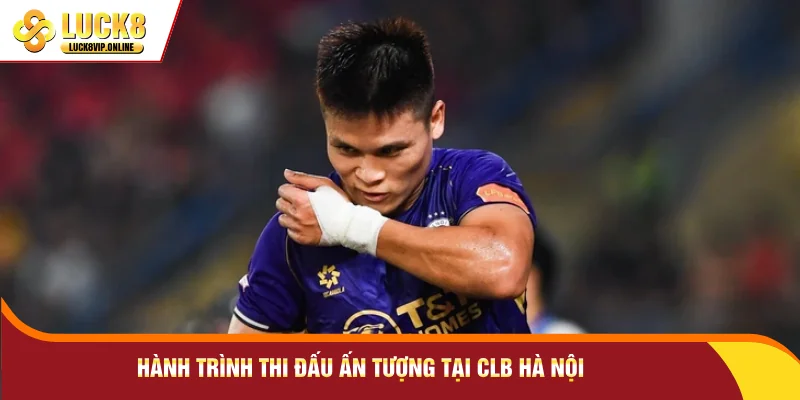 Hành trình thi đấu ấn tượng tại CLB Hà Nội