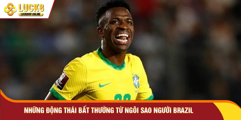 Những động thái bất thường từ ngôi sao người Brazil