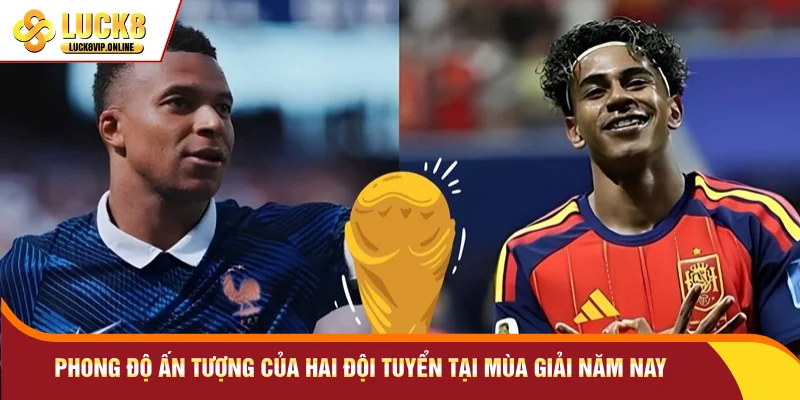 Phong độ ấn tượng của hai đội tuyển tại mùa giải năm nay